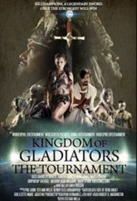 فيلم Kingdom of Gladiators the Tournament 2017 كامل