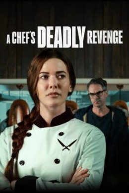 مشاهدة فيلم A Chefs Deadly Revenge 2024 مترجم