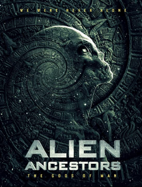 مشاهدة فيلم Alien Ancestors The Gods of Man 2021 مترجم