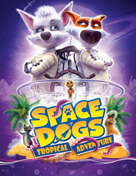 فيلم Space Dogs Tropical Adventure 2020 مترجم