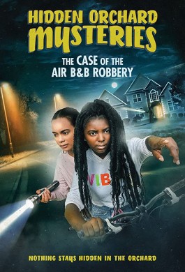 فيلم Hidden Orchard Mysteries The Case of the Air B and B Robbery 2020 مترجم