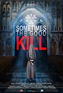 مشاهدة فيلم Sometimes the Good Kill 2017 مترجم